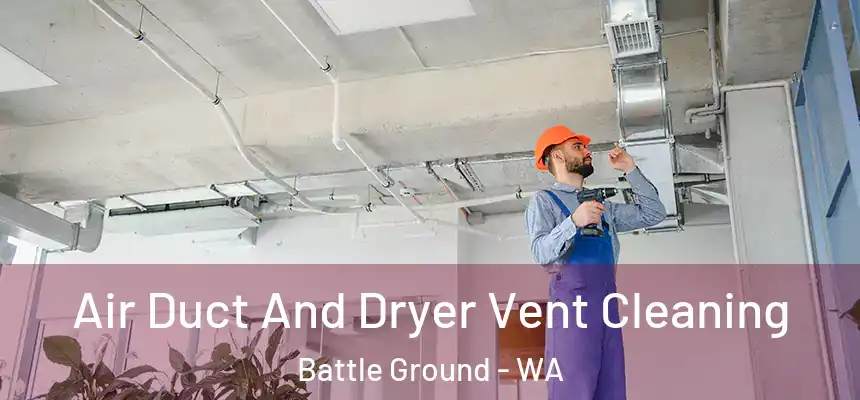 Air Duct And Dryer Vent Cleaning Battle Ground - WA