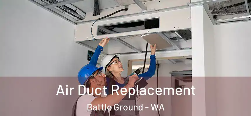 Air Duct Replacement Battle Ground - WA