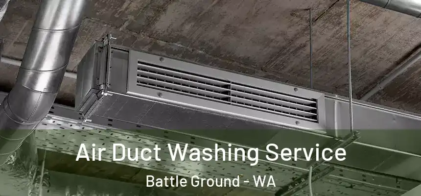 Air Duct Washing Service Battle Ground - WA
