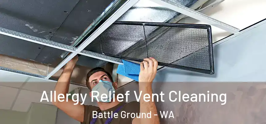 Allergy Relief Vent Cleaning Battle Ground - WA