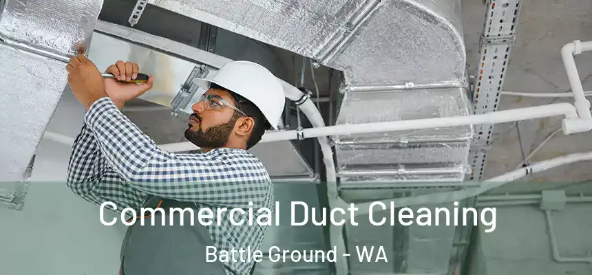  Commercial Duct Cleaning Battle Ground - WA
