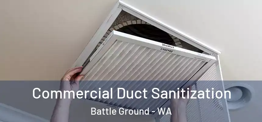  Commercial Duct Sanitization Battle Ground - WA