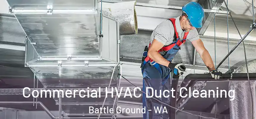 Commercial HVAC Duct Cleaning Battle Ground - WA