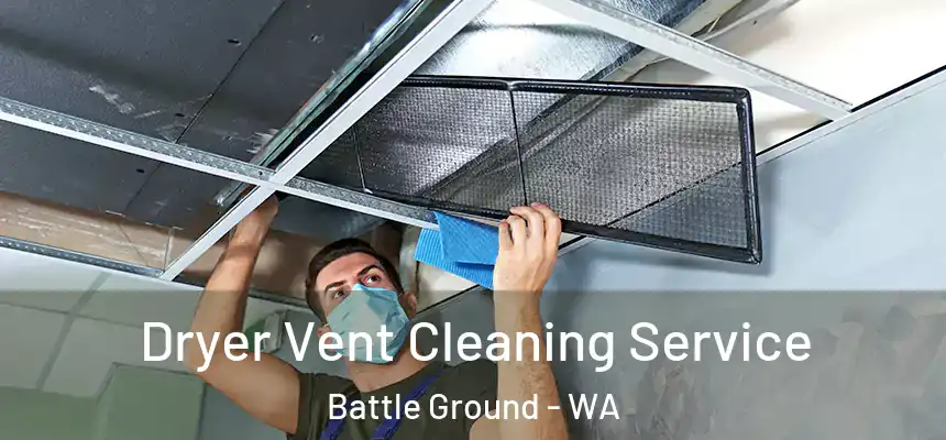 Dryer Vent Cleaning Service Battle Ground - WA