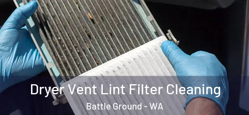  Dryer Vent Lint Filter Cleaning Battle Ground - WA