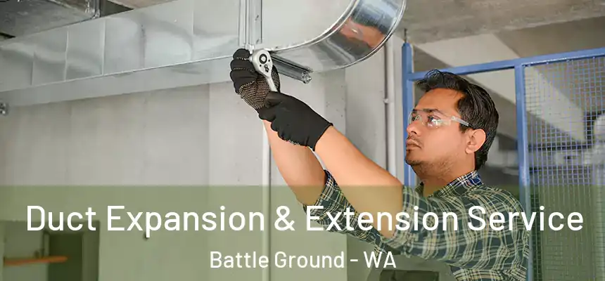  Duct Expansion & Extension Service Battle Ground - WA
