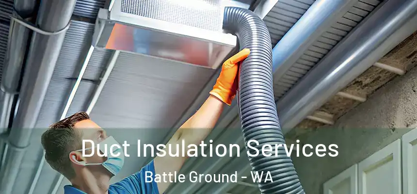  Duct Insulation Services Battle Ground - WA