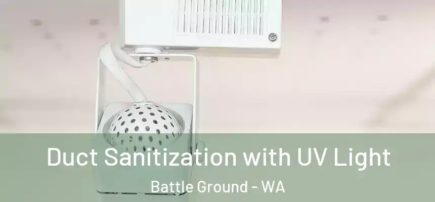 Duct Sanitization with UV Light Battle Ground - WA