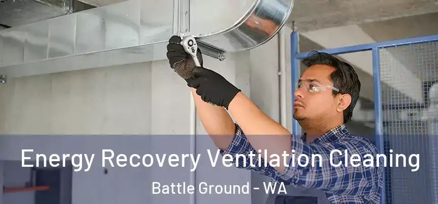  Energy Recovery Ventilation Cleaning Battle Ground - WA