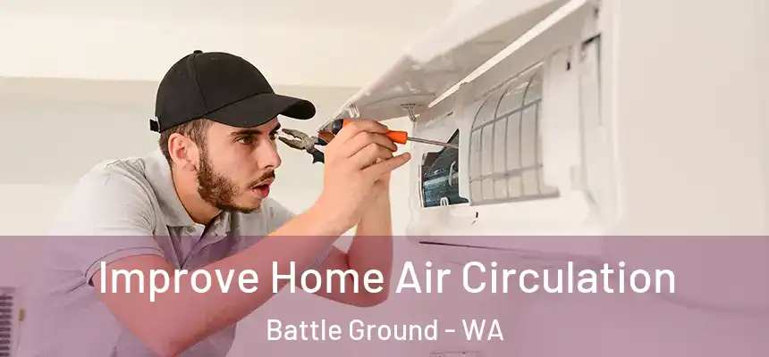Improve Home Air Circulation Battle Ground - WA