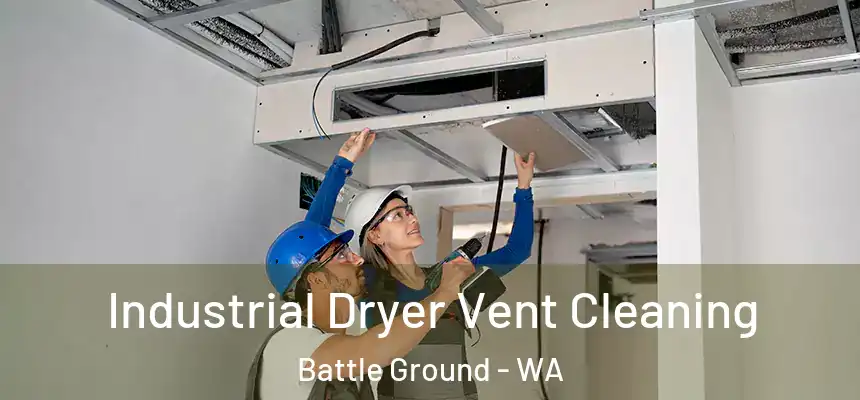  Industrial Dryer Vent Cleaning Battle Ground - WA