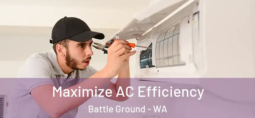 Maximize AC Efficiency Battle Ground - WA