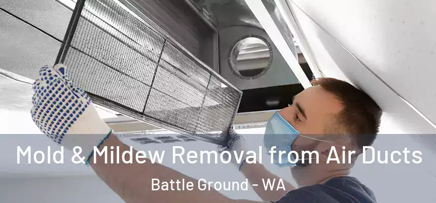  Mold & Mildew Removal from Air Ducts Battle Ground - WA