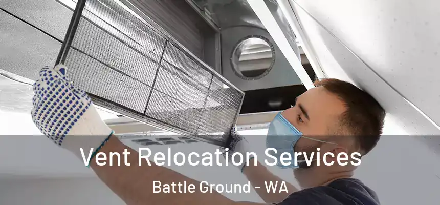 Vent Relocation Services Battle Ground - WA