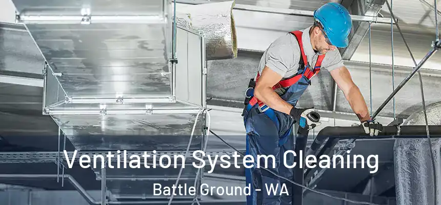  Ventilation System Cleaning Battle Ground - WA